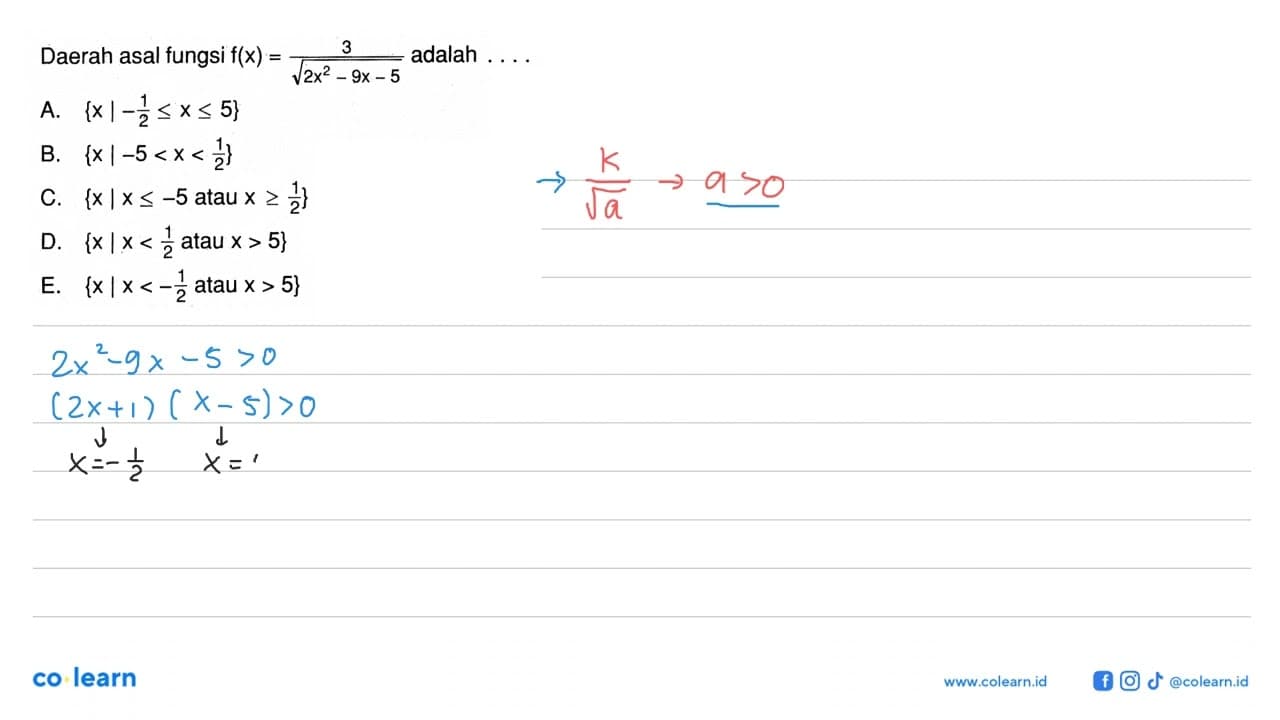 Daerah asal fungsi f(x)=3/(akar(2x^2-9x-5) adalah ...