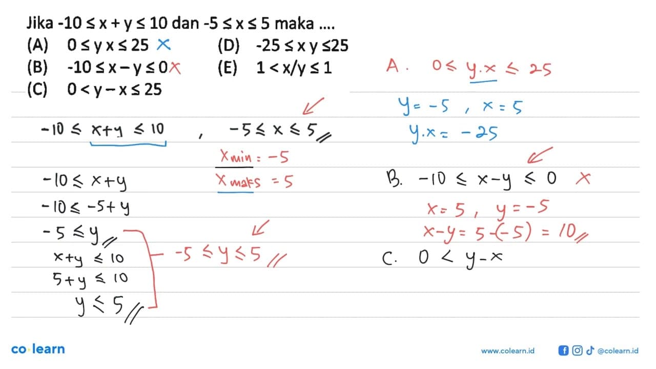 Jika -10<= x+y<=10 dan -5<=x<=5 maka ....(A) 0<=yx<=25(D)