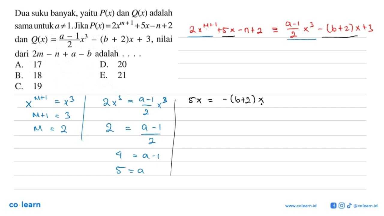 Dua suku banyak, yaitu P(x) dan Q(x) adalah sama untuk