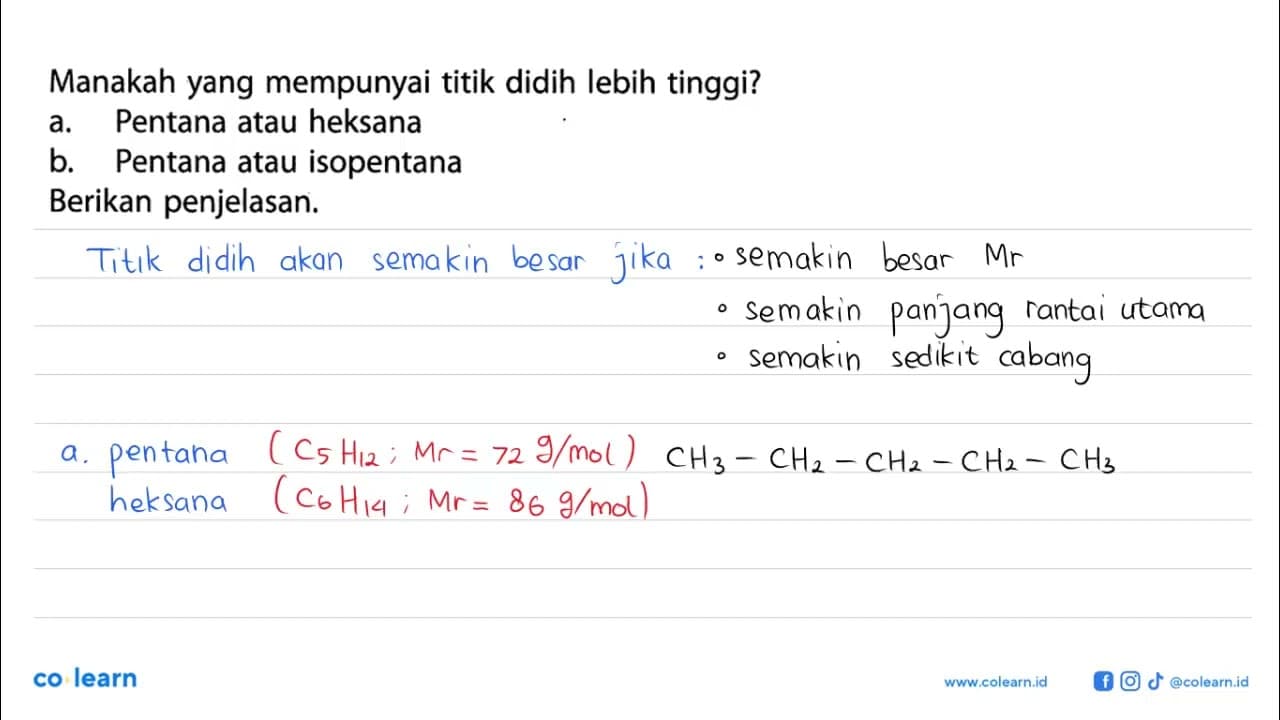 Manakah yang mempunyai titik didih lebih tinggi? a. Pentana