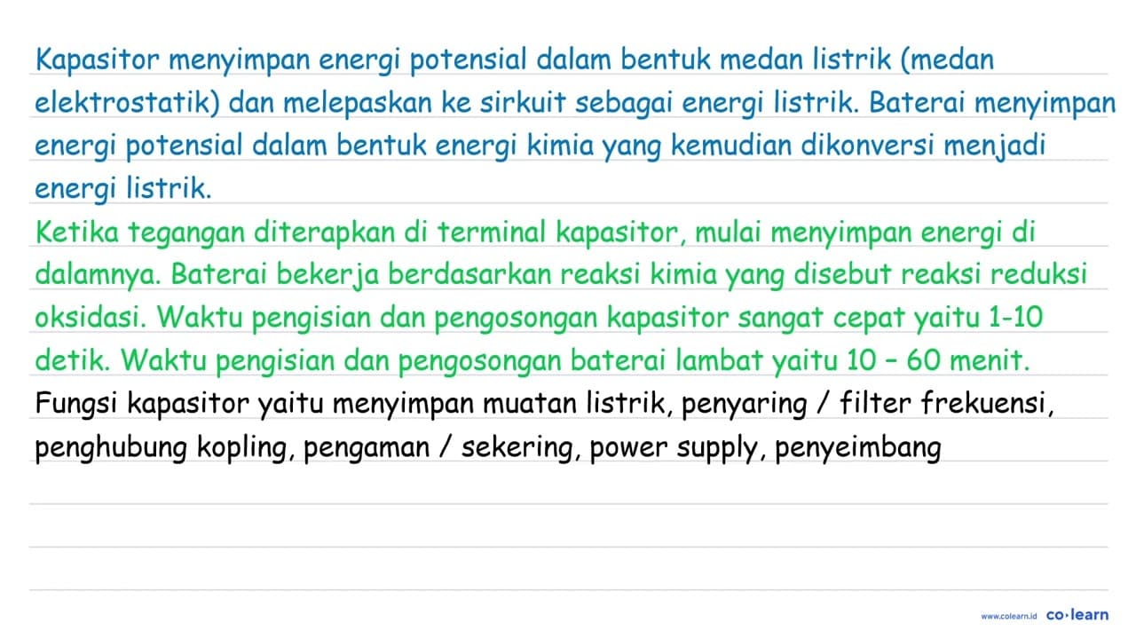 No. Baterai Kapasitor 1 . Menyimpan energi listrik secara