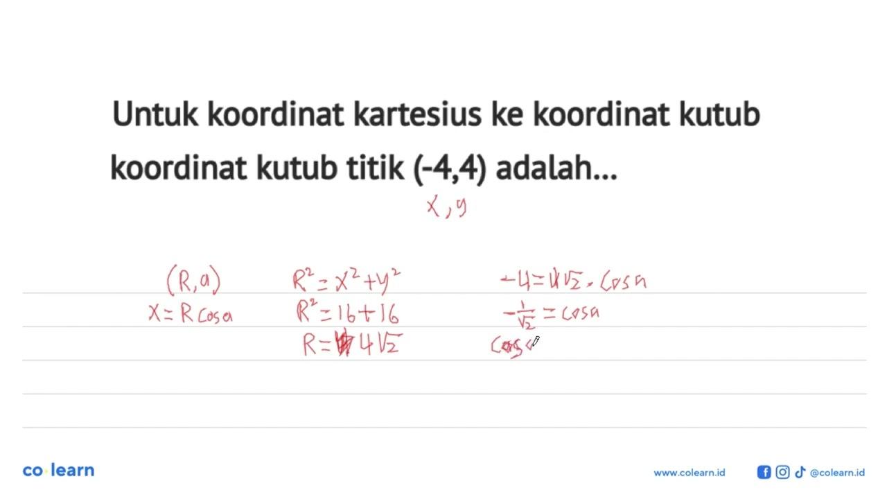 Untuk koordinat kartesius ke koordinat kutub koordinat