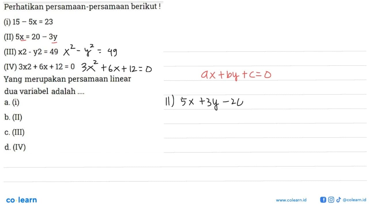 Perhatikan persamaan-persamaan berikut (i) 15 - 5x = 23