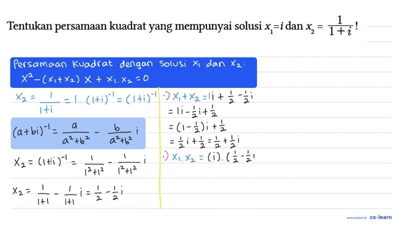 Tentukan persamaan kuadrat yang mempunyai solusi x1=i dan