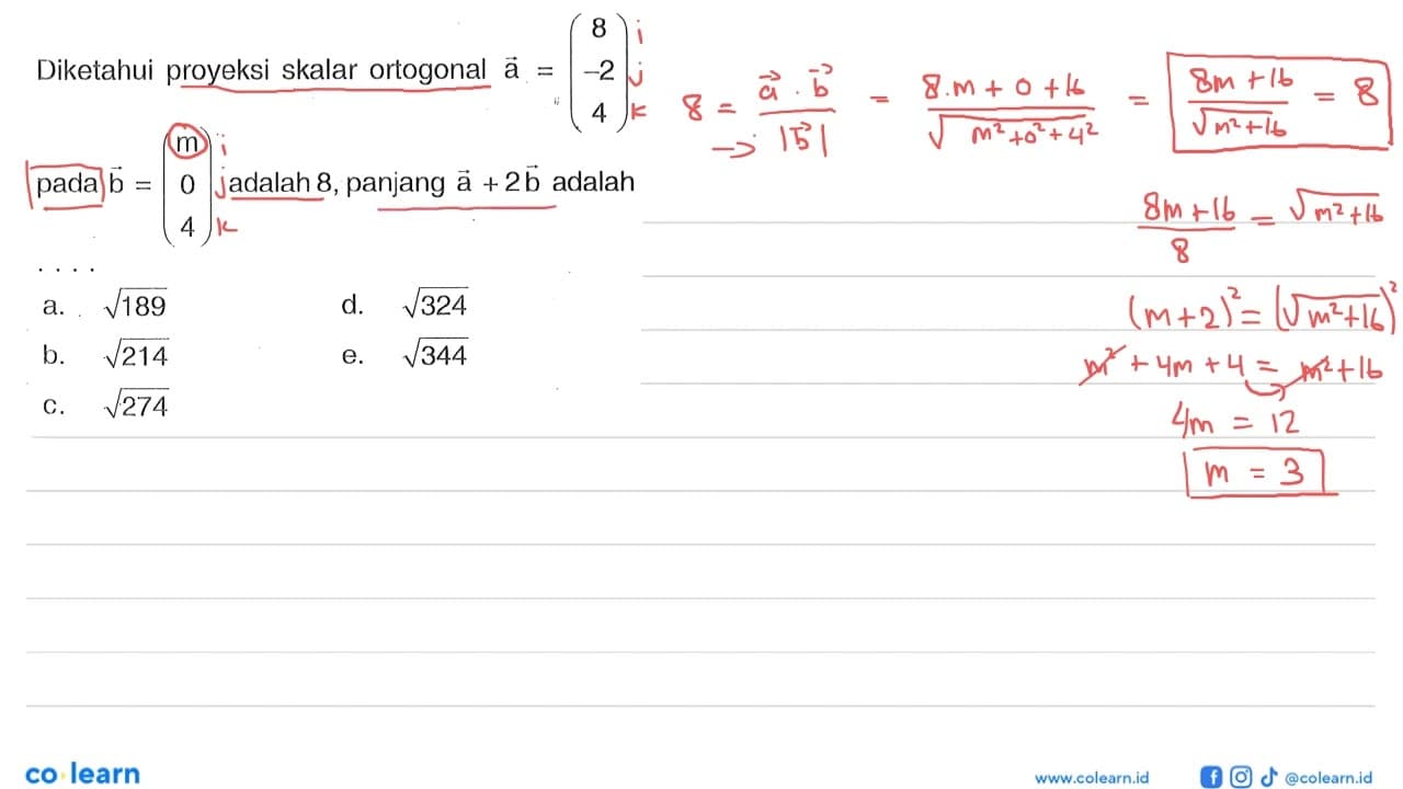 Diketahui proyeksi skalar ortogonal vektor a=(8 -2 4) pada