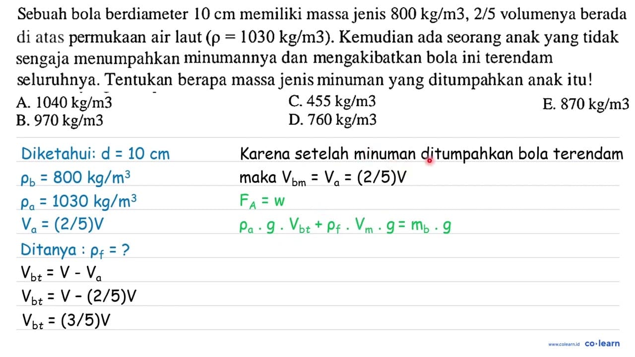 Sebuah bola berdiameter 10 cm memiliki massa jenis 800 kg /