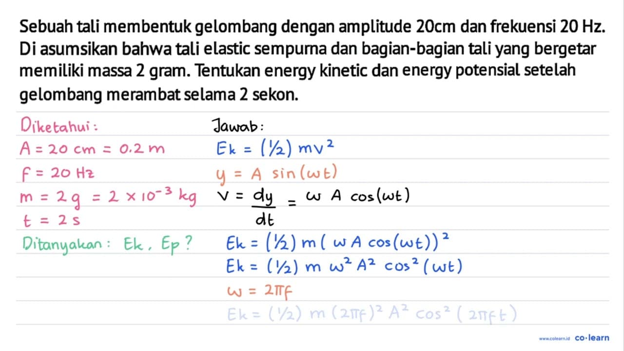 Sebuah tali membentuk gelombang dengan amplitude 20 cm dan