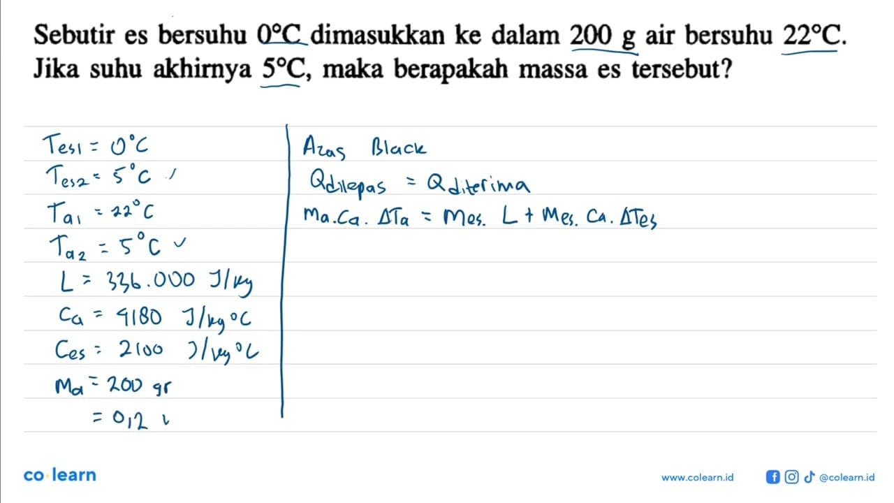 Sebutir es bersuhu 0 C dimasukkan ke dalam 200 g air