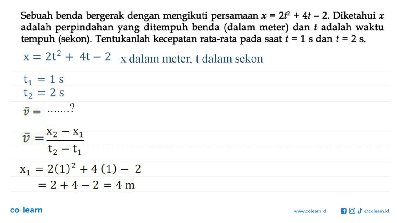 Sebuah benda bergerak dengan mengikuti persamaan x = 2t^2 +