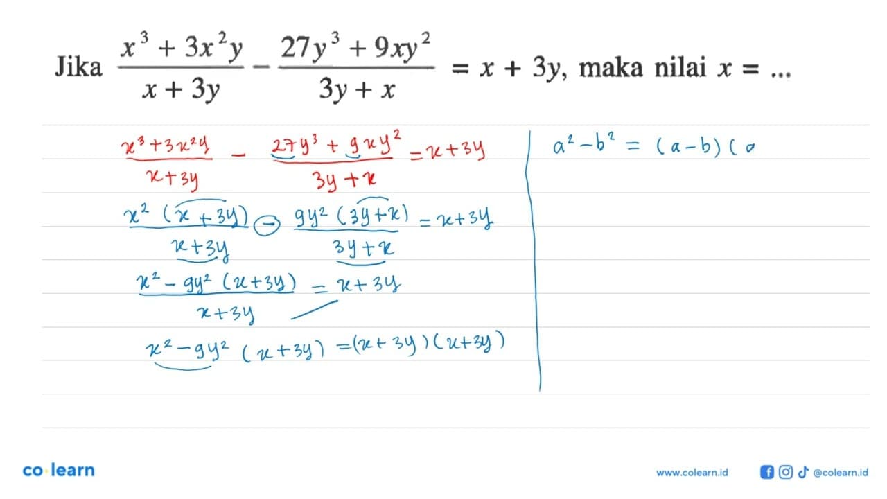 Jika (x^3 + 3 x^2 y)/(x + 3y) - (27 y^3 + 9x y^2)/(3y + x)