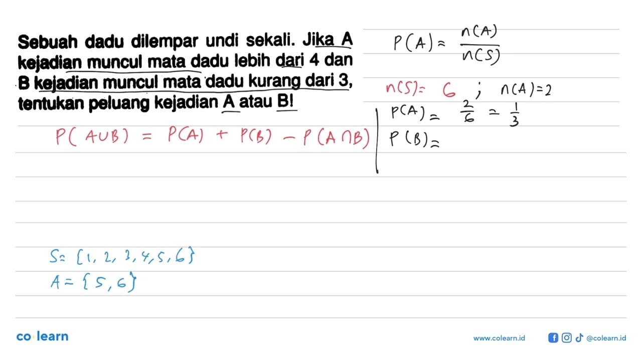 Sebuah dadu dilempar undi sekali. Jika A kejadian muncul