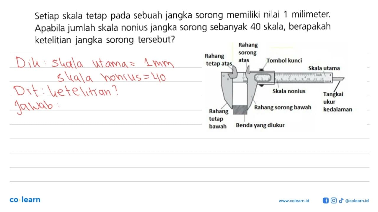 Setiap skala tetap pada sebuah jangka sorong memiliki nilai