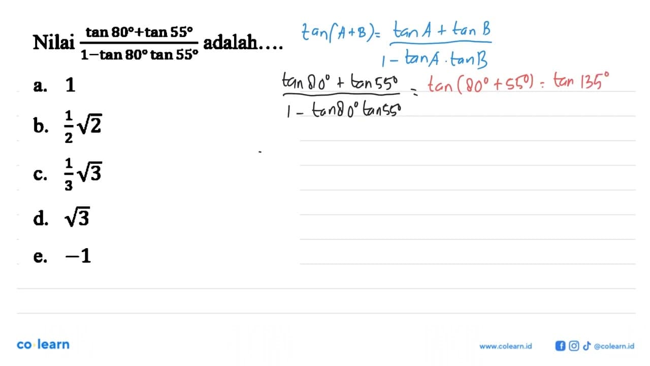 Nilai (tan 80+tan 55)/(1-tan 80 tan 55) adalah....