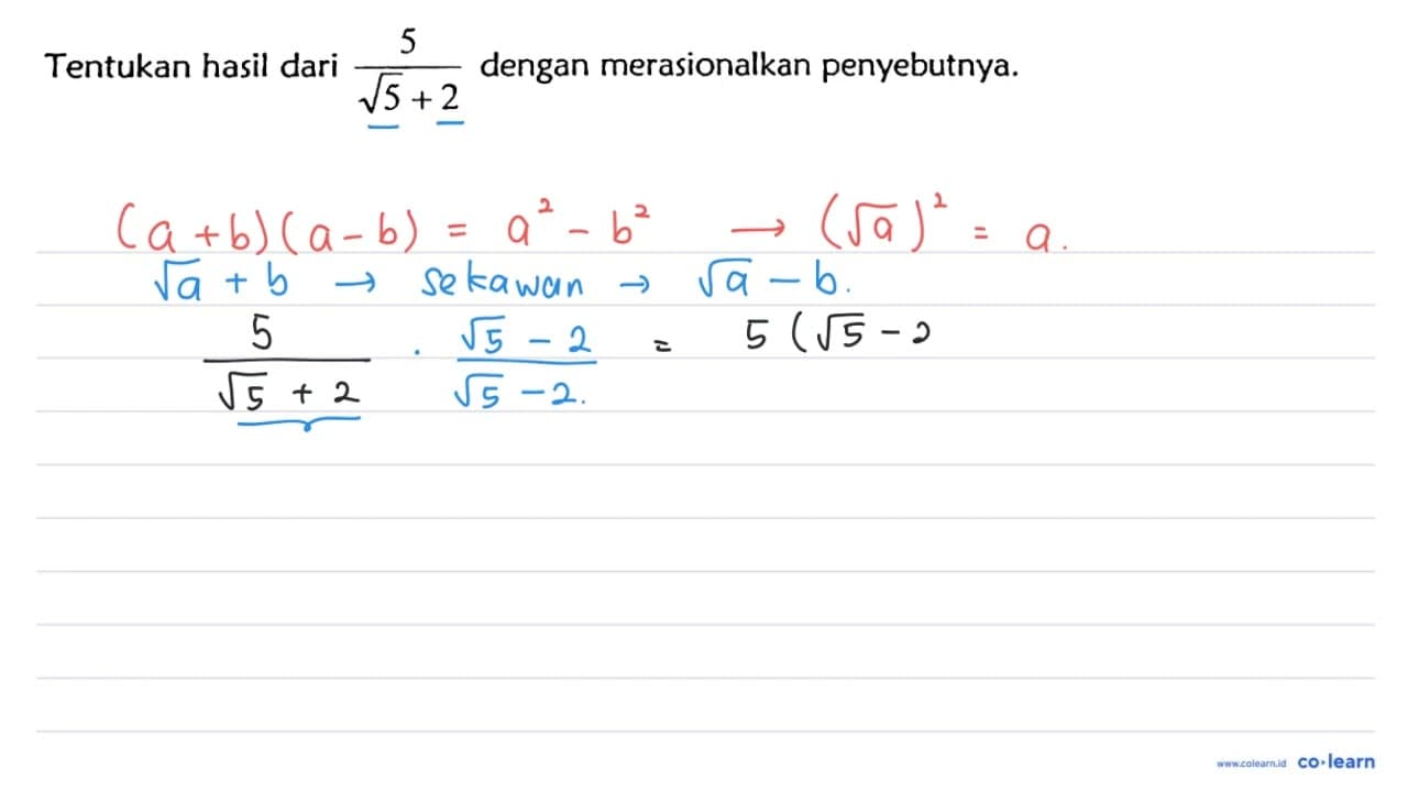 Tentukan hasil dari (5)/(akar(5)+2) dengan merasionalkan