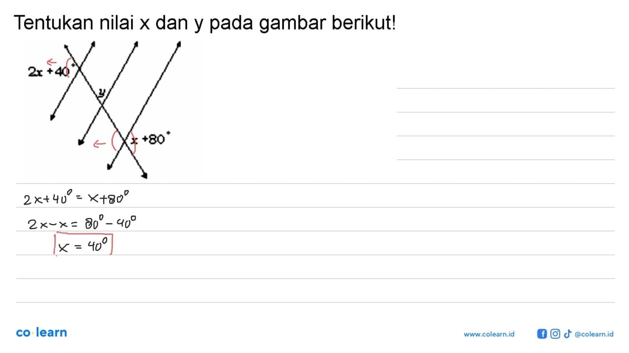 Tentukan nilai x dan y pada gambar berikut! 2x+40 y x+80