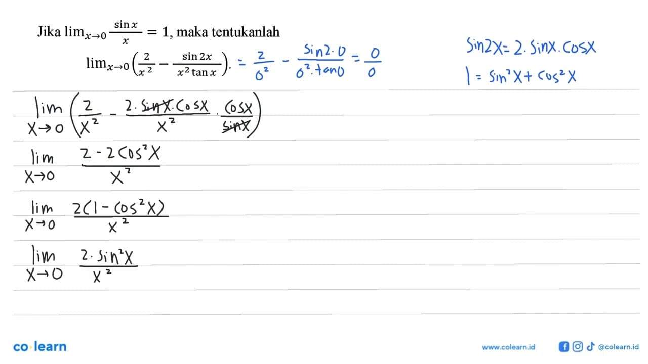 Jika lim x->0 sin x/x=1, maka tentukanlah lim n->0