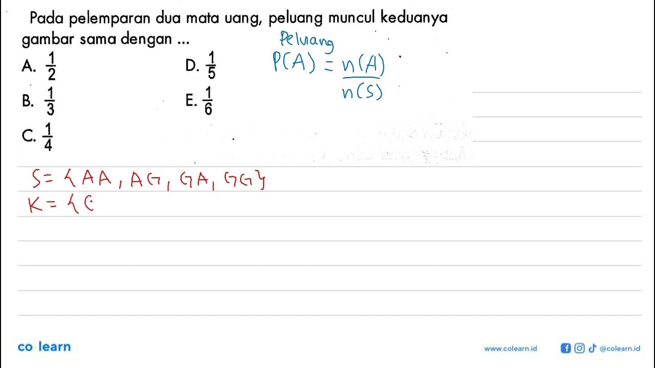 Pada pelemparan dua mata uang, peluang muncul keduanya