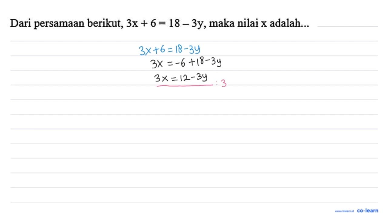 Dari persamaan berikut, 3 x+6=18-3 y , maka nilai x