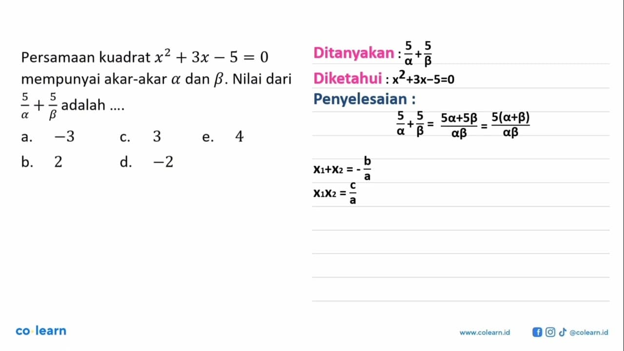 Persamaan kuadrat x^2 + 3x - 5 = 0 mempunyai akar-akar a