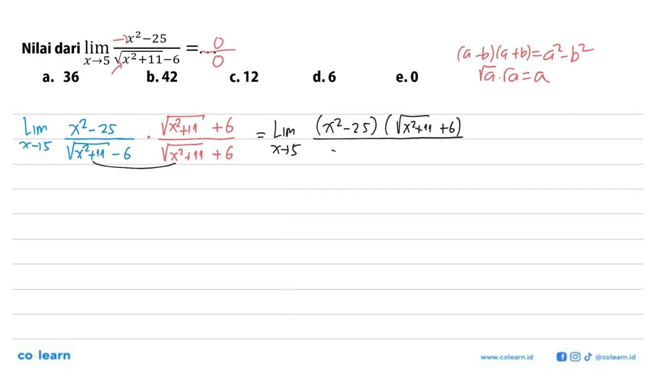 Nilai dari lim x->5 (x^2-25)/(akar(x^2+11)-6)=