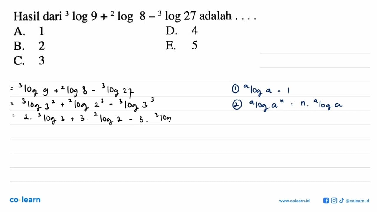 Hasil dari 3log9+2log8-3log27 adalah ...