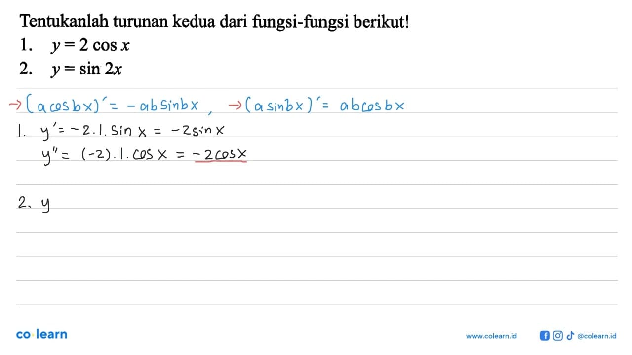 Tentukanlah turunan kedua dari fungsi-fungsi berikut! 1.