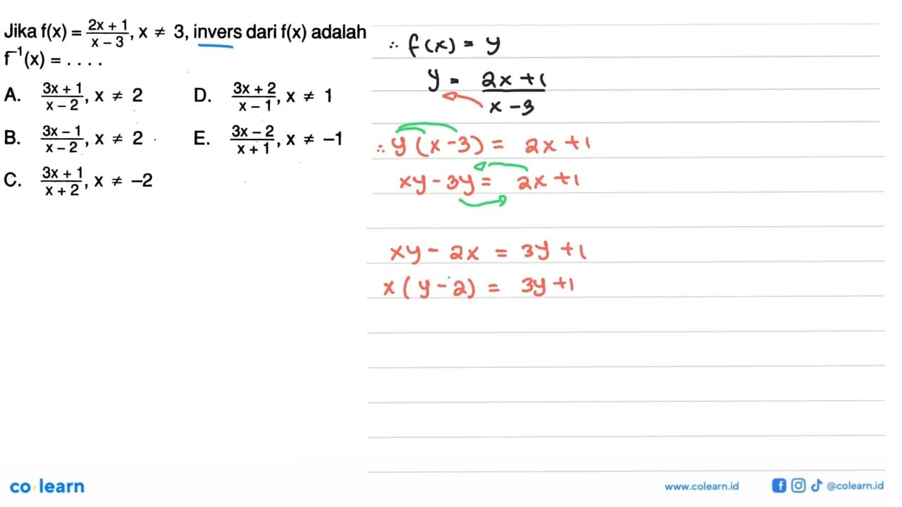 Jika f(x)=(2x+1)/(x-3), x=/=3 , invers dari f(x) adalah