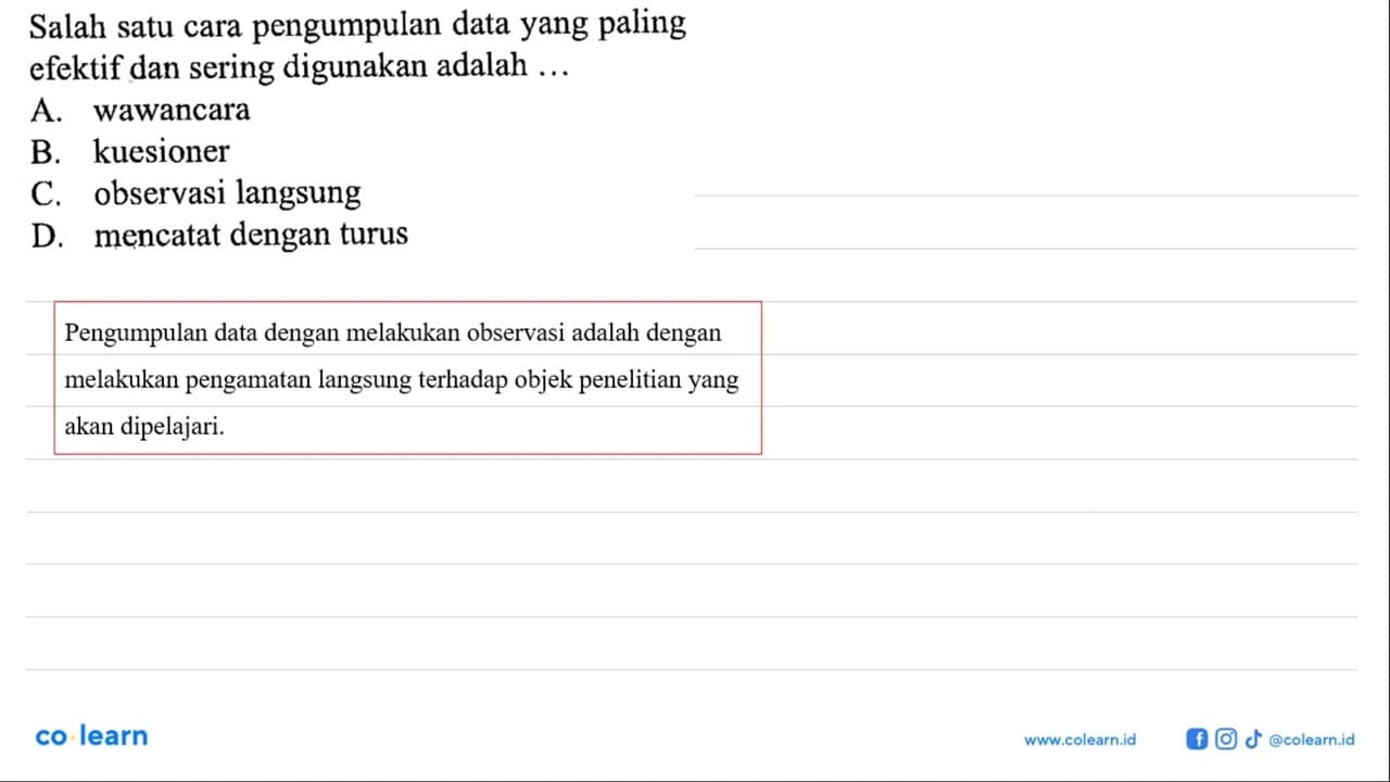 Salah satu cara pengumpulan data yang paling efektif dan