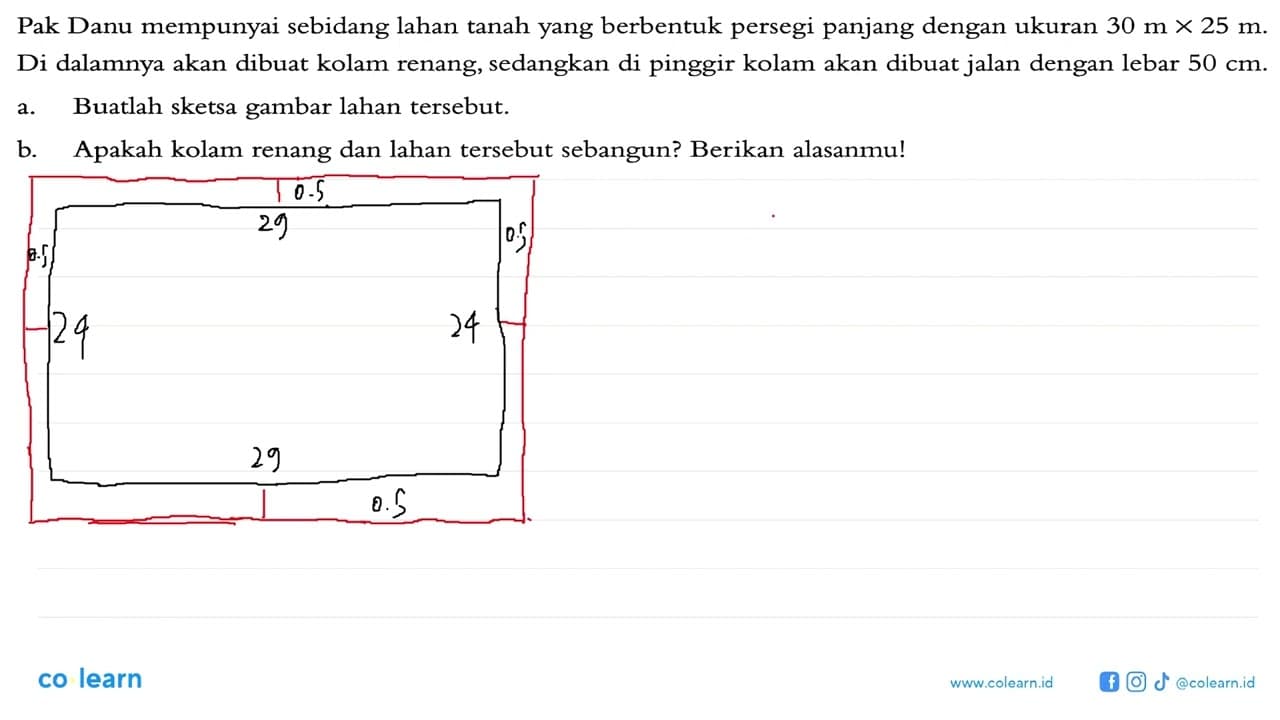 Pak Danu mempunyai sebidang lahan tanah yang berbentuk