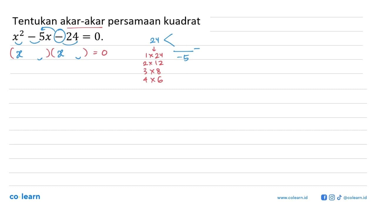 Tentukan akar-akar persamaan kuadrat x^2-5x-24=0