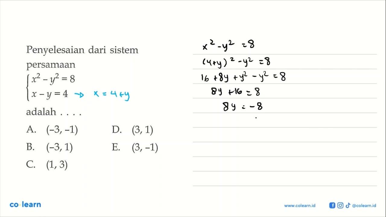 Penyelesaian dari sistem persamaan x^2-y^2=8 x-y=4 adalah .