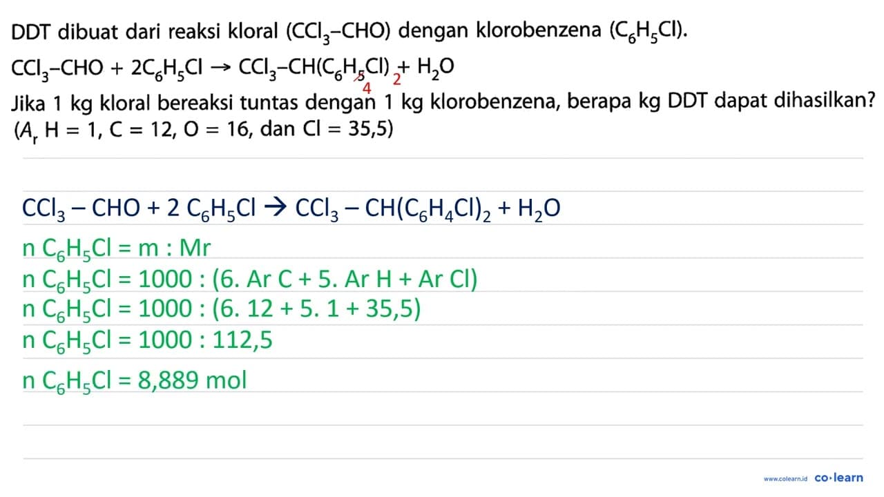 DDT dibuat dari reaksi kloral (CCl3-CHO) dengan