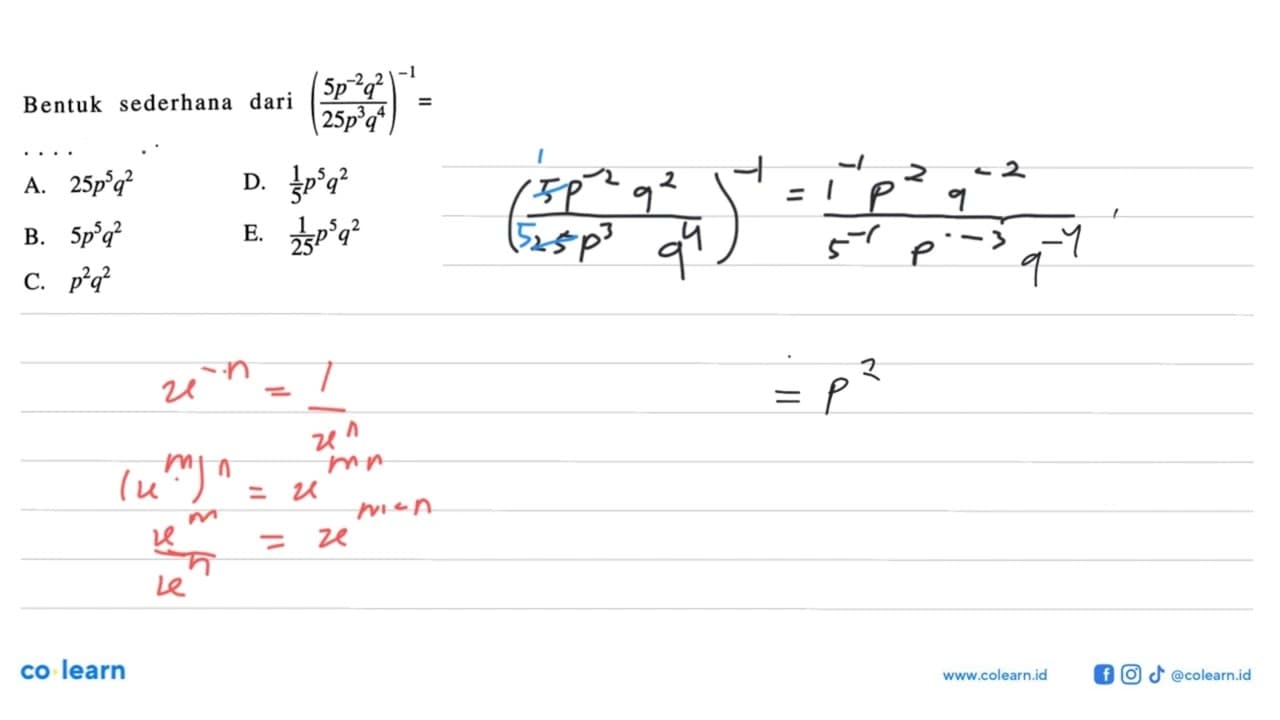 Bentuk sederhana dari ((5p^(-2) q^2)/(25p^3 q^4))^(-1)=