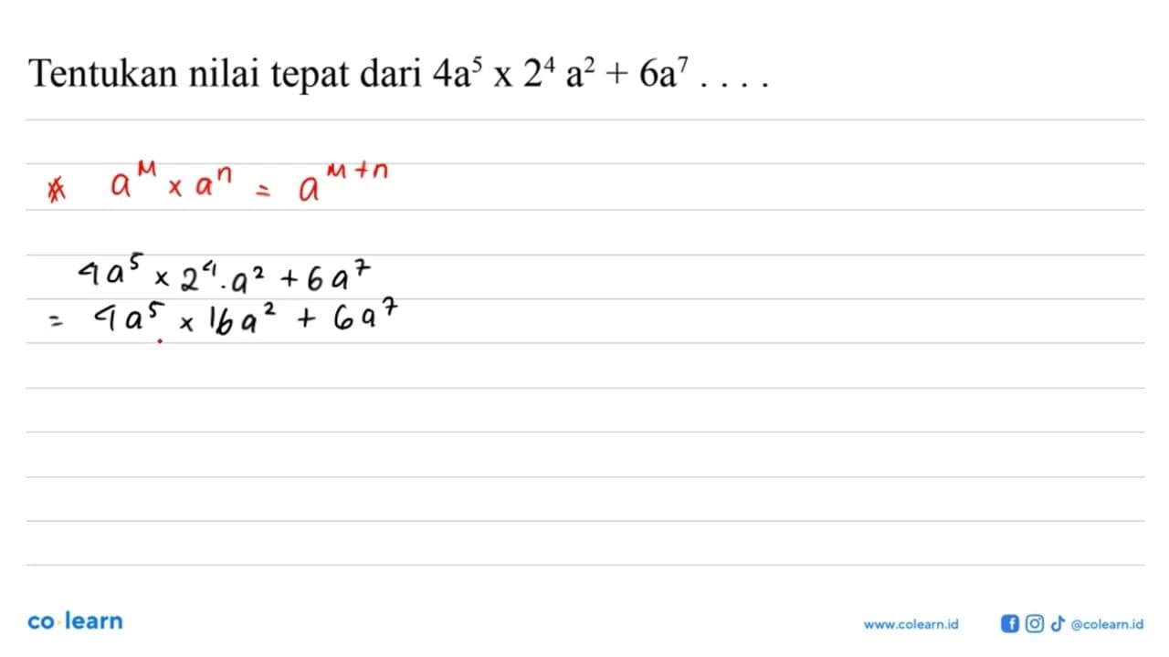 Tentukan nilai tepat dari 4a^5x2^4a^2+6a^7