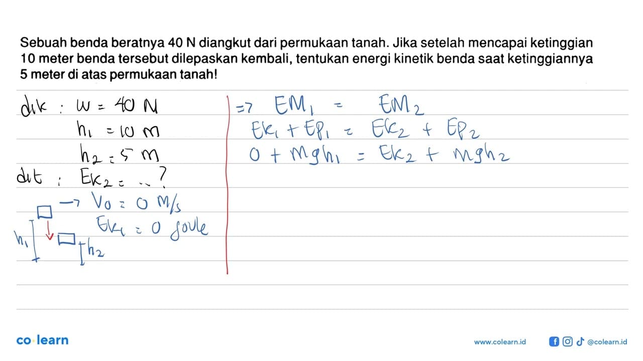 Sebuah benda beratnya 40 N diangkut dari permukaan tanah.