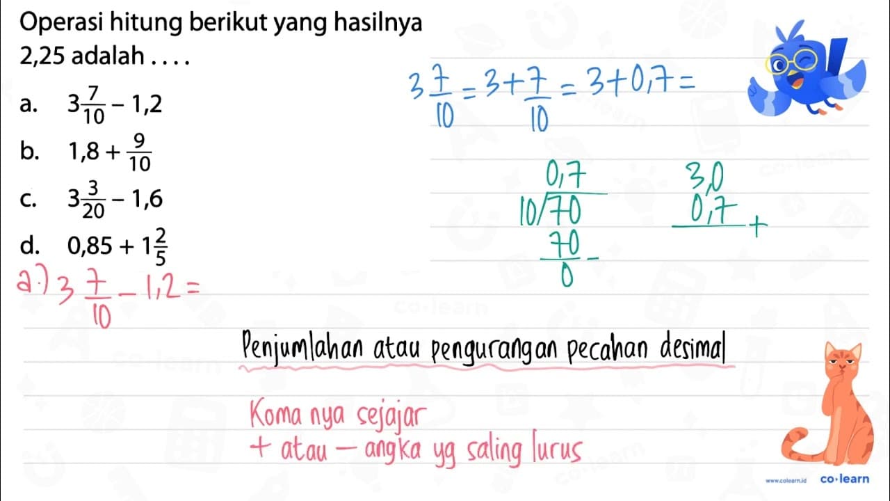 Operasi hitung berikut yang hasilnya 2,25 adalah ....