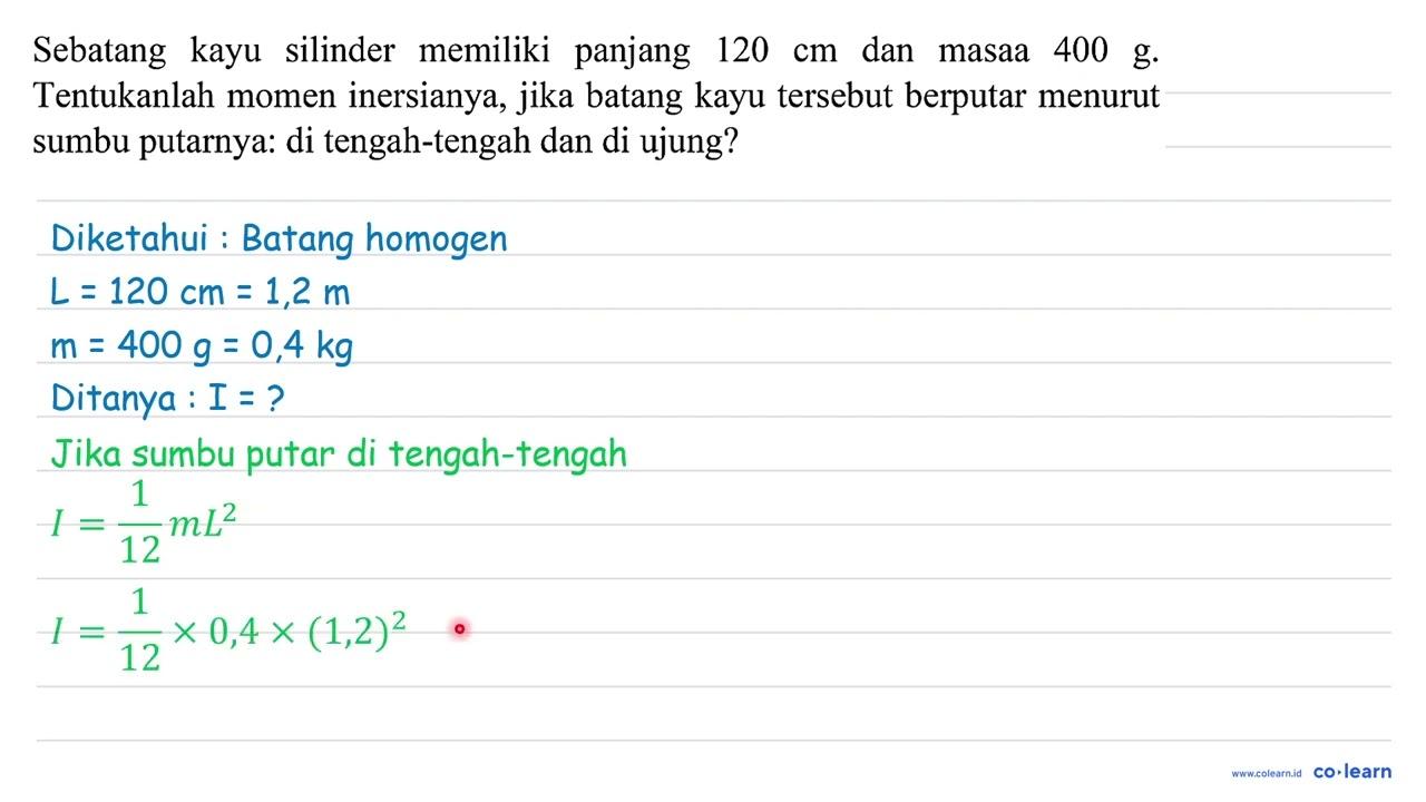 Sebatang kayu silinder memiliki panjang 120 cm dan masaa