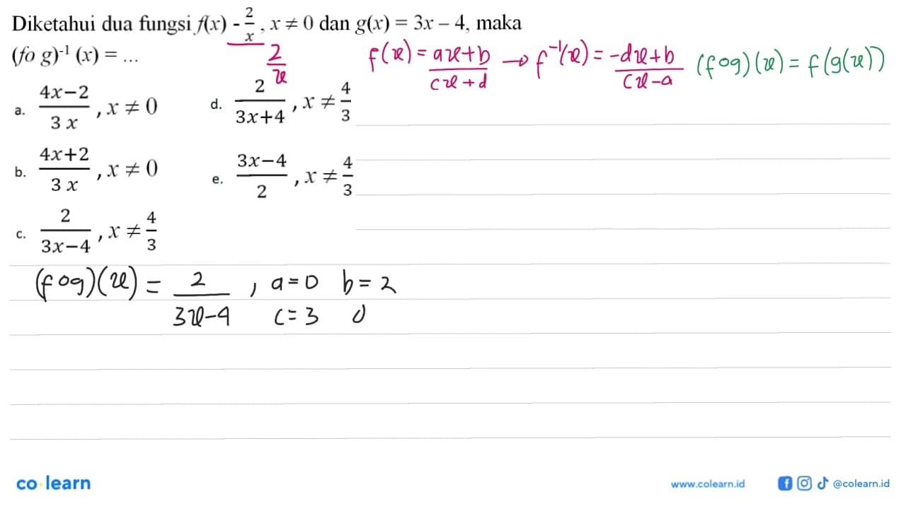 Diketahui dua fungsi f(x)-2/x, x =/= 0 dan g(x)=3 x-4 ,