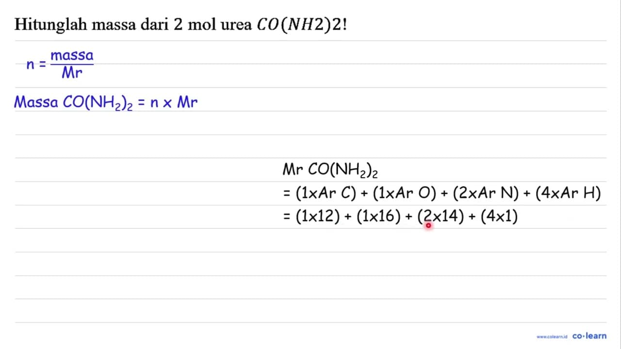 Hitunglah massa dari 2 mol urea CO(NH2)2!