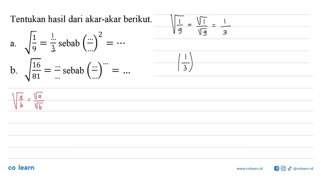 Tentukan hasil dari akar-akar berikut. a. akar(1/9) =