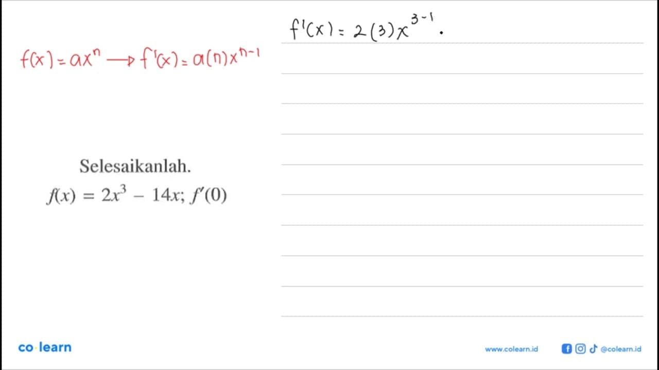 Selesaikanlah.f(x)=2x^3-14 x ; f'(0)