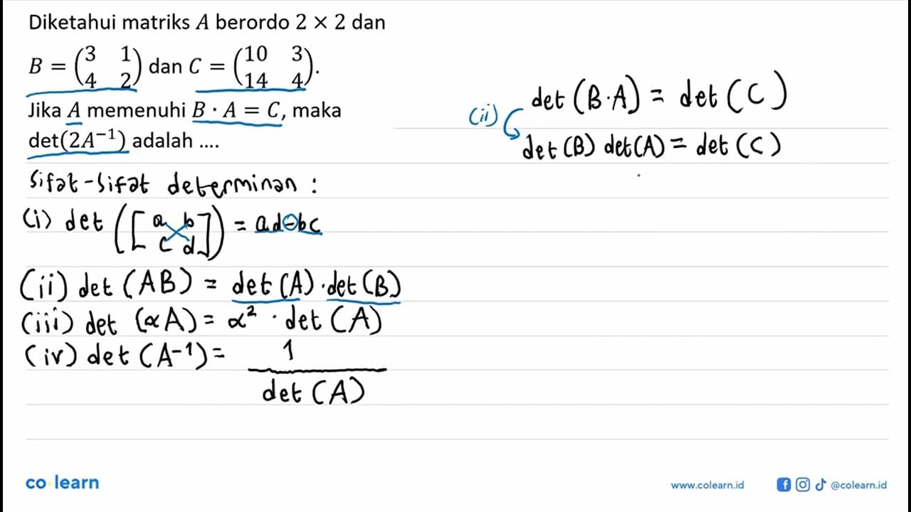 Diketahui matriks A berordo 2 x 2 dan B=(3 1 4 2) dan C=(10