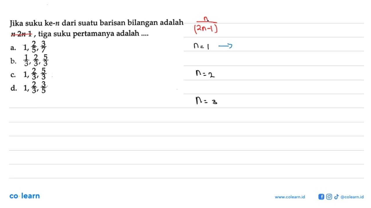 Jika suku ke-n dari suatu barisan bilangan adalah n 2n 1