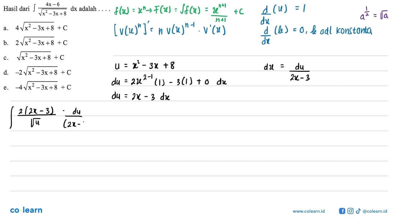 Hasil dari integral 4 x-6/(akar(x^2-3 x+8)) dx adalah ....