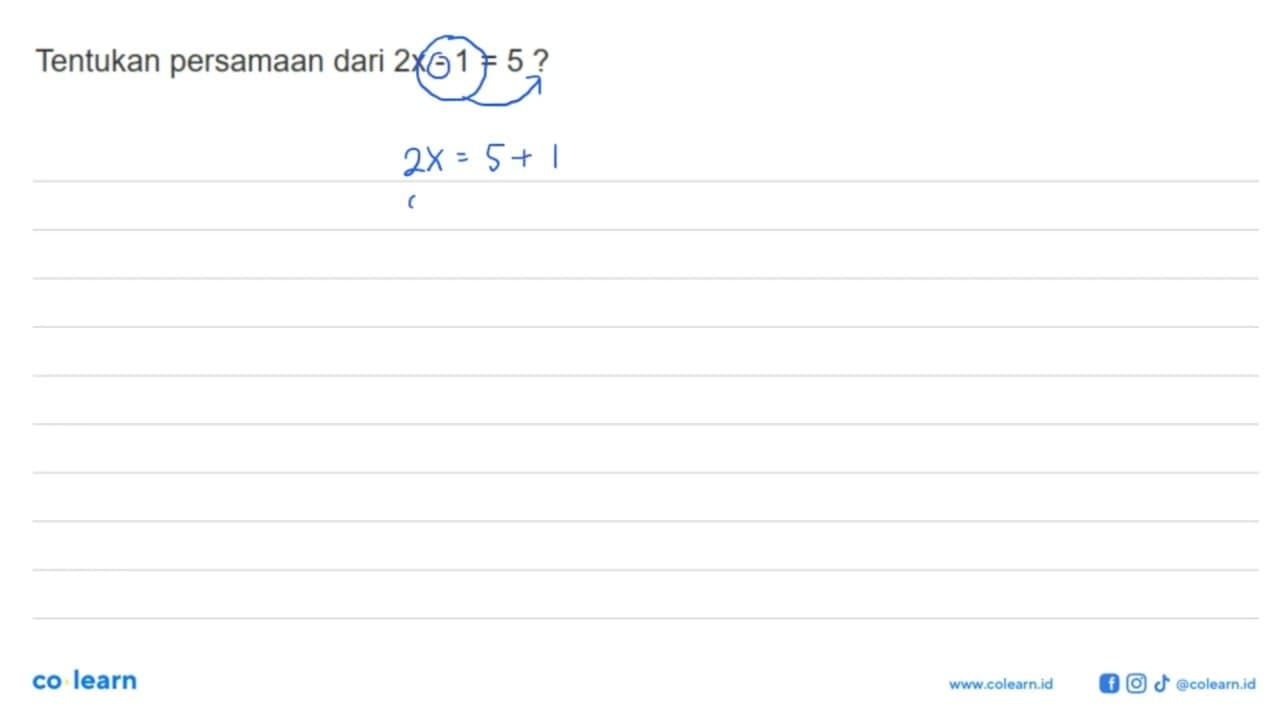 Tentukan persamaan dari 2x-1=5?