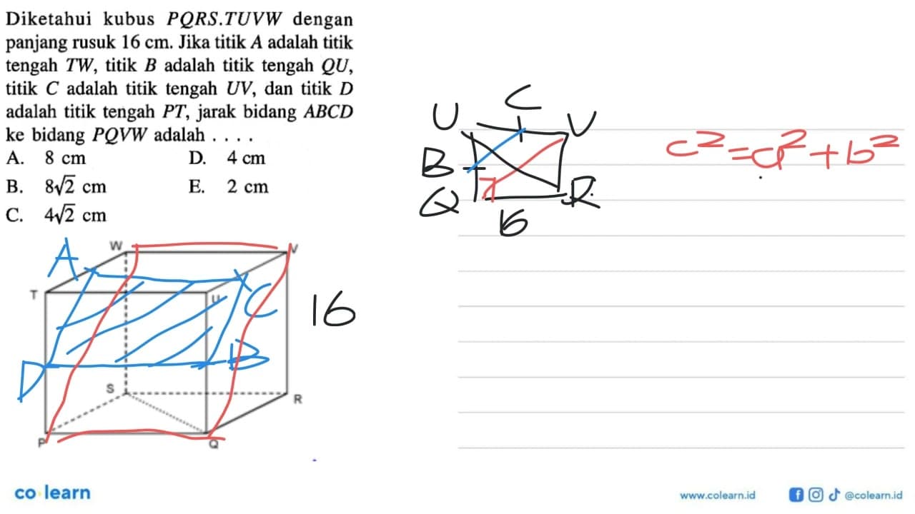 Diketahui kubus PQRS.TUVW dengan panjang rusuk 16 cm. Jika