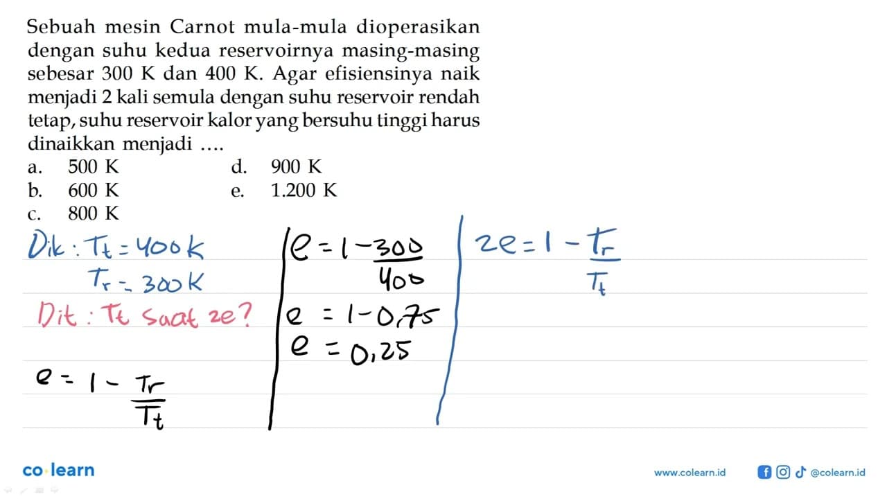 Sebuah mesin Carnot mula-mula dioperasikan dengan suhu