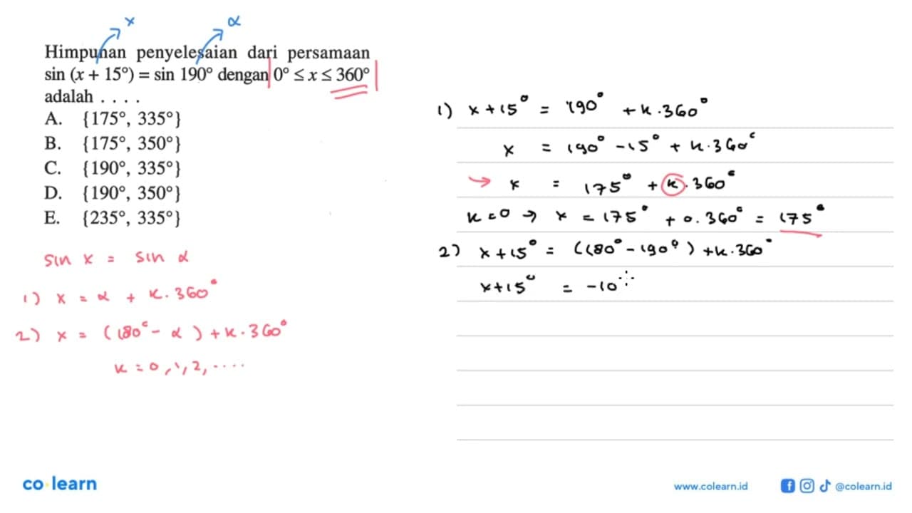 Himpunan penyelesaian dari persamaan sin(x+15)=sin 190