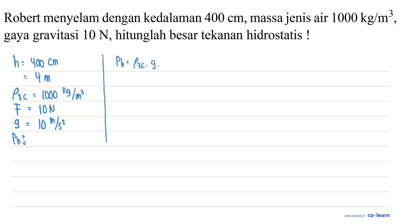 Robert menyelam dengan kedalaman 400 cm , massa jenis air