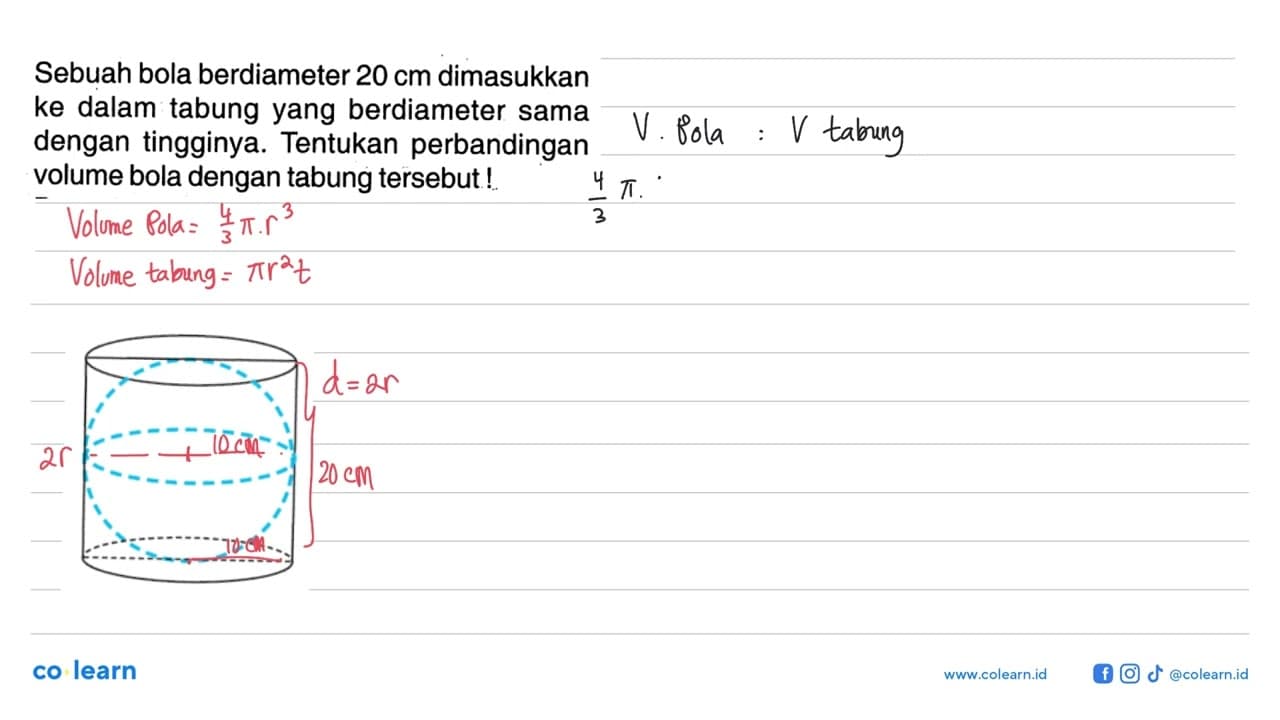 Sebuah bola berdiameter 20 cm dimasukkan ke dalam tabung